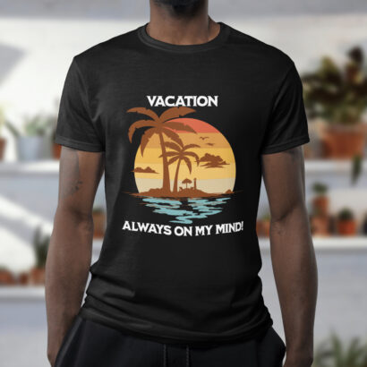 Vacation Always on my Mind