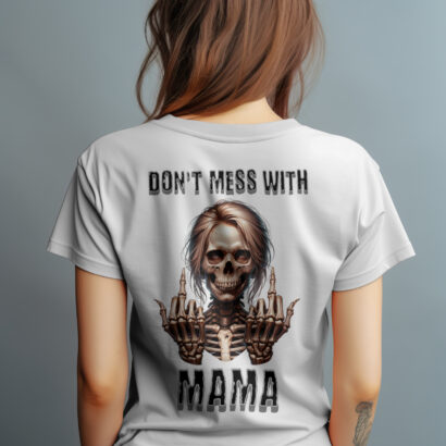 Don't Mess With Mama